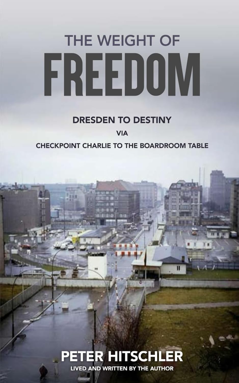 The Weight of Freedom by Peter Hitschler